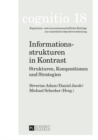 Image for Informationsstrukturen in Kontrast: Strukturen, Kompositionen und Strategien. Martine Dalmas zum 60. Geburtstag