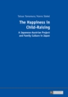 Image for The Happiness in Child-Raising: A Japanese-Austrian Project and Family Culture in Japan