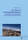 Image for Do I have an environmental disease?: recognition and prevention of the causes of cancer and chronic diseases