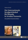 Image for Der Internationale Strafgerichtshof fuer Ruanda in Arusha/Tansania: Eine politisch-historische Bilanz