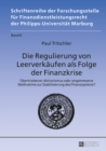 Image for Die Regulierung von Leerverkaeufen als Folge der Finanzkrise: Uebertriebener Aktionismus oder angemessene Massnahme zur Stabilisierung des Finanzsystems?