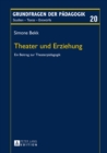 Image for Theater und Erziehung: Ein Beitrag zur Theaterpaedagogik