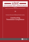Image for Constructing translation competence