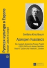 Image for Apologien Russlands: Ein russisch-deutsches Presse-Projekt (1820-1840) und dessen Gestalter Fedor I. Tjutcev und Friedrich L. Lindner