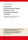 Image for Zwischen englischsprachigem Studium und landessprachigem Umfeld: internationale Absolventen deutscher und danischer Hochschulen : Band 108