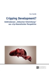 Image for Cripping Development?: Ambivalenzen (S0(BInklusiver Entwicklung(S1(B aus crip-theoretischer Perspektive