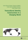 Image for Transcultural identity constructions in a changing world