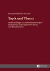 Image for Topik und Thema: Untersuchungen zur Informationsstruktur in deutschen und ungarischen Erzaehl- und Berichtstexten