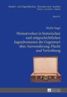 Image for Heimatverlust in historischen und zeitgeschichtlichen Jugendromanen der Gegenwart ueber Auswanderung, Flucht und Vertreibung