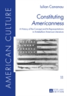 Image for Constituting Americanness: a history of the concept and its representations in antebellum American literature