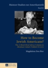 Image for How to become Jewish Americans?: the A bintel brief advice column in Abraham Cahan&#39;s Yiddish Forverts