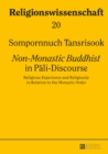 Image for Non-monastic Buddhist in Pali-discourse: religious experience and religiosity in relation to the monastic order