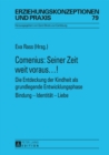 Image for Comenius: Seiner Zeit weit voraus...!: Die Entdeckung der Kindheit als grundlegende Entwicklungsphase- Bindung - Identitaet - Liebe