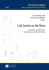 Image for Civil society on the move: transition and transfer in Germany and South Korea : volume 3