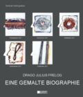 Image for Drago Julius Prelog: Eine gemalte Biographie