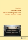 Image for Zur Aktualitaet klassischer Orgelschulen: Evaluation - Akzeptanz - Ausblick