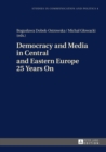 Image for Democracy and Media in Central and Eastern Europe 25 Years On