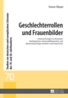 Image for Geschlechterrollen und Frauenbilder: Untersuchungen zu Romanen frankophoner schwarzafrikanischer und deutschsprachiger Autoren und Autorinnen