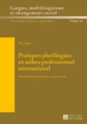 Image for Pratiques plurilingues en milieu professionnel international: Entre politiques linguistiques et usages effectifs : 23