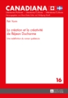 Image for La creation et la creativite de Rejean Ducharme: Une redefinition du roman quebecois : 16