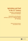 Image for Agriculture and Food in the 21 st  Century: Economic, Environmental and Social Challenges- Festschrift on the Occasion of Prof. Dr. Dr. h.c. P. Michael Schmitz 65 th Birthday