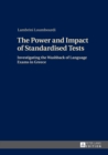Image for The power and impact of standardised tests: investigating the washback of language exams in Greece
