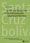 Image for La Paz und Santa Cruz in der bolivianischen Gegenwartsliteratur