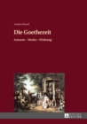 Image for Die Goethezeit: Autoren - Werke - Wirkung