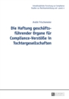 Image for Die Haftung geschaeftsfuehrender Organe fuer Compliance-Verstoesse in Tochtergesellschaften
