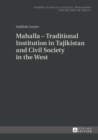 Image for Mahalla: traditional institution in Tajikistan and civil society in the West