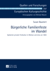 Image for Burgerliche Familienfeste im Wandel: Spielarten privater Festkultur in Weimar und Jena um 1800 : Band 4