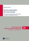 Image for Der Kunsthaendler als Intermediaer: Eine institutionenoekonomische Analyse von Markt und Marktteilnehmern