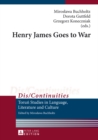 Image for Henry James goes to war
