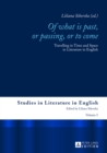 Image for Of what is past, or passing, or to come: travelling in time and space in literature in English : Volume 5