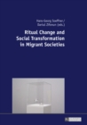 Image for Ritual change and social transformation in migrant societies