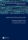Image for Creating Public Trust: An Organisational Perspective