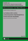 Image for La traduccion como comunicacion interlinguistica transcultural mediada: seleccion de articulos : Band 98