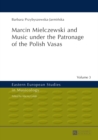 Image for Marcin Mielczewski and music under the patronage of the Polish Vasas : v. 3