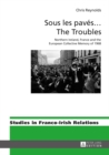 Image for Sous les paves ... the troubles: Northern Ireland, France and the European collective memory of 1968