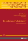 Image for In defence of Christianity: early Christian apologists : Volume 15