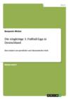 Image for Die eingleisige 3. Fussball-Liga in Deutschland