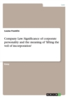 Image for Company Law. Significance of corporate personality and the meaning of &#39;lifting the veil of incorporation&#39;