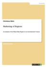 Image for Marketing of Regions : An Analysis of the Rhine-Main Region in an International Context