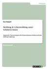 Image for Mobbing &amp; Cybermobbing unter Schulern/-innen : Empirische Untersuchung an drei Polytechnischen Schulen im Bezirk Salzburg-Umgebung