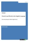 Image for French Loan Words in the English Language : Borrowing during the Middle English Period