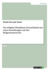 Image for Der religioese Pluralismus Deutschlands und seine Auswirkungen auf den Religionsunterricht