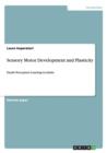 Image for Sensory Motor Development and Plasticity : Depth Perception Learning in Adults