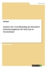 Image for Analyse des Crowdfunding als alternative Finanzierungsform fur Start-Ups in Deutschland