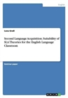 Image for Second Language Acquisition. Suitability of SLA Theories for the English Language Classroom