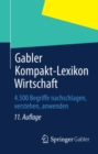 Image for Gabler Kompakt-lexikon Wirtschaft: 4.500 Begriffe Nachschlagen, Verstehen, Anwenden